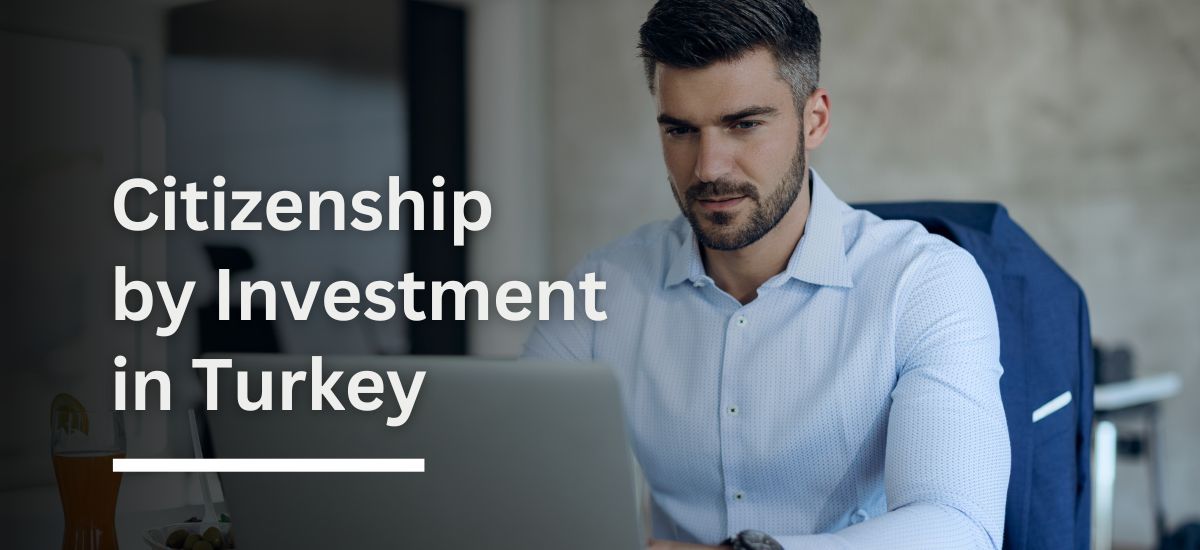 Citizenship by Investment in Turkey